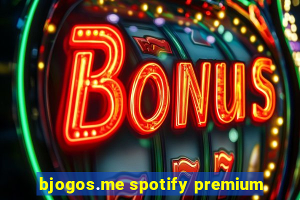 bjogos.me spotify premium